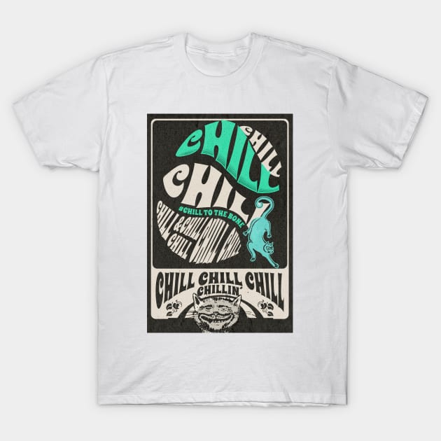 CHILL CHILLIN CHILL TO THE BONE CATS TSHIRT CHILL STICKER MUG T-Shirt by DAZu